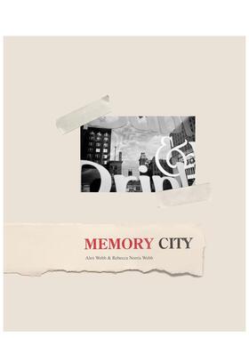 【预售】亚历克斯韦伯和丽贝卡诺里斯韦伯记忆之城英文*影集*影师专辑进口原版图书精装Ale Webb & Rebecca Norris Webb: Memory