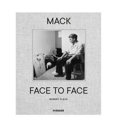 【现货】马克面对面 艺术家的人生Mack - Face To Face An Artist's Life英文艺术家艺术工作室Robert Fleck精装Hirmer Publisher