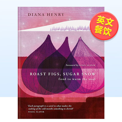 【预 售】烤无花果,糖霜：温暖心灵的冬日食谱 英文餐饮Roast Figs, Sugar Snow : Food to warm the soul 精装Dhan Tamang Aster