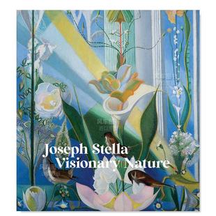 外版 书精装 Joseph Visionary 美国未来主义画家约瑟夫·斯特拉：幻想自然英文外国美术20世纪进口原版 Stella NatureStep 预售