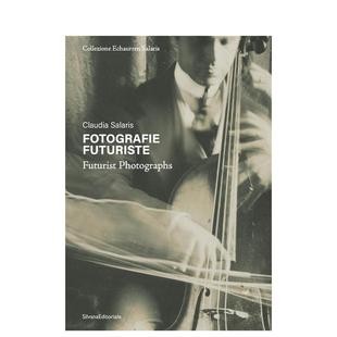预售 Salaris 未来主义摄影Futurist Claudia Silvana photography英文摄影集人文景观平装