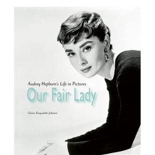 Johnson精装 书978178884 窈窕淑女奥黛丽赫本画册Our Books进口原版 Art ACC Pasqualetti Lady英文摄影集肖像Chiara Fair 现货