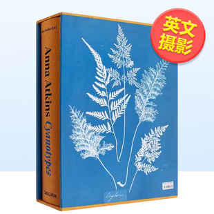 Edition 安娜阿特金斯 蓝晒法Anna Cyanotypes英文摄影集摄影师专辑Peter First Atkins. WaltherTASCHEN进口原 Famous