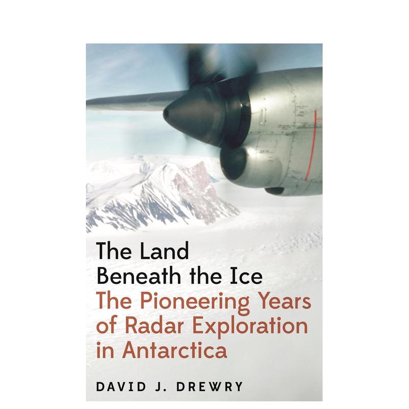 【预售】冰层之下:南极洲的探索与开拓 The Land Beneath the Ice 原版英文社会科学