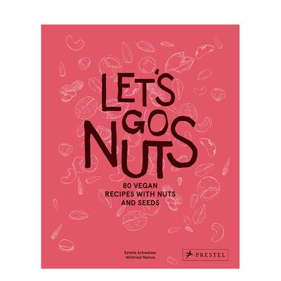【现货】一起吃坚果吧Let’s Go Nuts英文餐饮Estella Schweizer精装Prestel进口原版书9783791388373