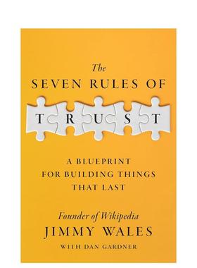 【预售】信任七法则构建恒久基业的蓝图The Seven Rules of Trust英文商业行销Jimmy Wales, Dan Gardner平装Currency进口原版书9