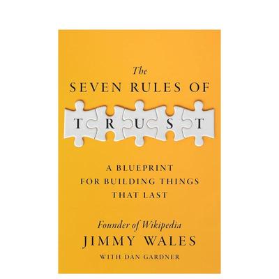 【预售】信任七法则构建恒久基业的蓝图The Seven Rules of Trust英文商业行销Jimmy Wales, Dan Gardner平装Currency进口原版书9