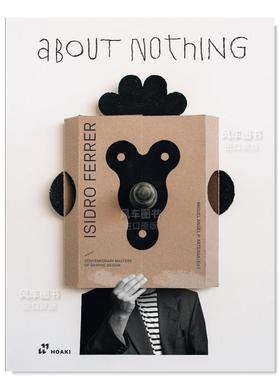 【预售】【西班牙平面设计师Isidro Ferrer】关于虚无英文平面设计印刷版式色彩进口原版书精装Isidro Ferrer. About Nothing Mi