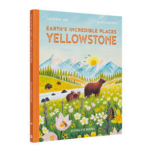 黄石公园英文儿童绘本动物生态环保 书籍Flying Earth‘s Catherine Ard进口原版 Incredible Places Yellowstone精装 现货