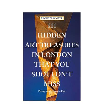 【预售】伦敦不可错过的 111 处隐藏艺术宝藏111 Hidden Art Treasures in London That You Shouldn't Miss英文旅行Michael Glov