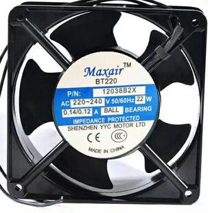 散热风扇maxair BT220 BT12038B2HL/B2XL/B2H/B2X 12cm 220V全新