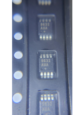 全新原装 MAX9632AUA+ 丝印9632AUA 运算放大器芯片IC 贴片MSOP8