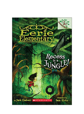 【英文原版 7-12岁】怪诞小学 3 Eerie Elementary 3 在恐怖森林里休息 Recess is a Jungle 学乐大树系列 Scholastic Branches