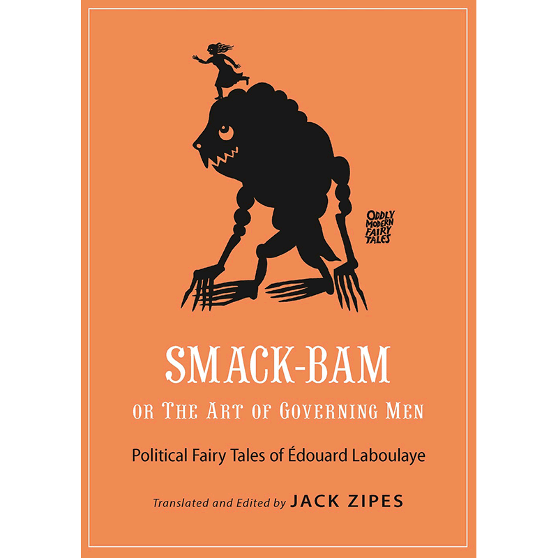 英文原版 当官的艺术:爱德华•拉波拉耶的政治童话 Smack-Bam, or the Art of Governing Men