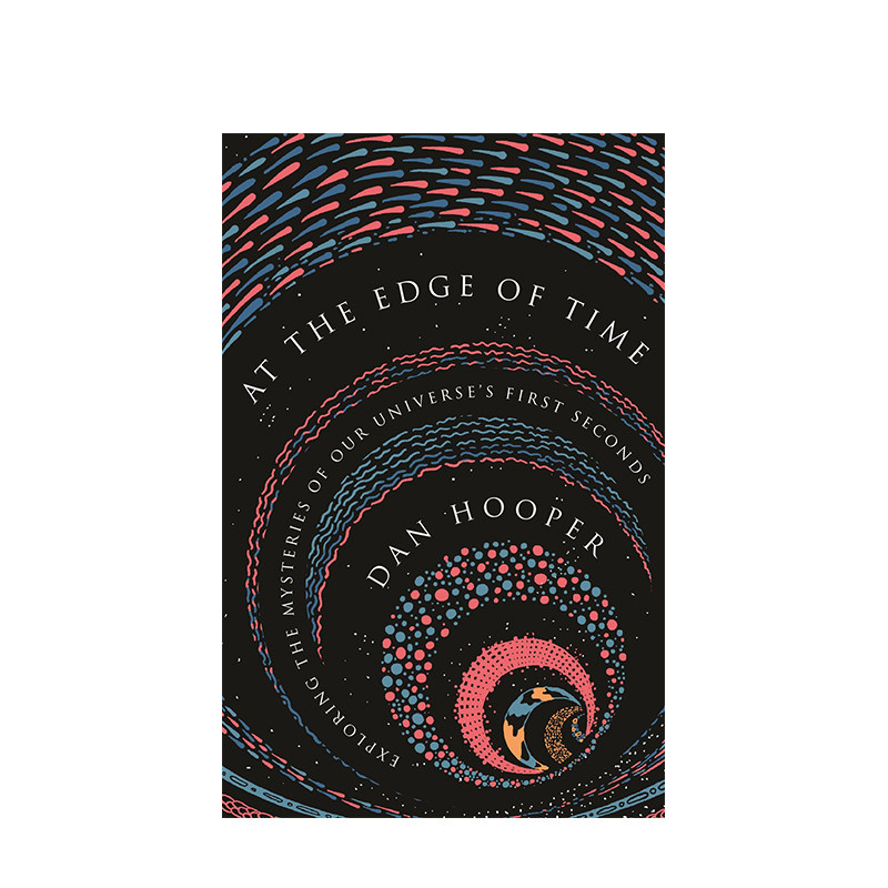 英文原版 在时间的边缘: 探索宇宙的最初几秒钟At the Edge of Time: Exploring the Mysteries of Our Universe's First Seconds