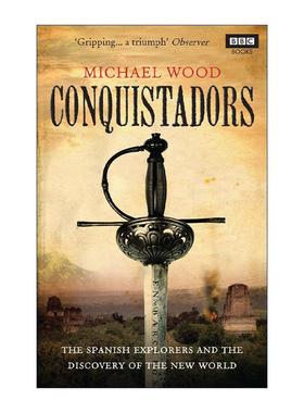 英文原版 Conquistadors 追随征服者的足迹 西班牙的美洲征服之旅 Michael Wood 英文版 进口英语原版书籍