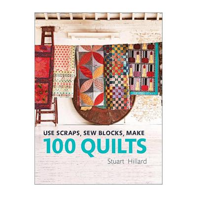 英文原版 Use Scraps Sew Blocks Make 100 Quilts 零基础拼布指南 100款碎布收纳拼布方案 精装 英文版 进口英语原版书籍