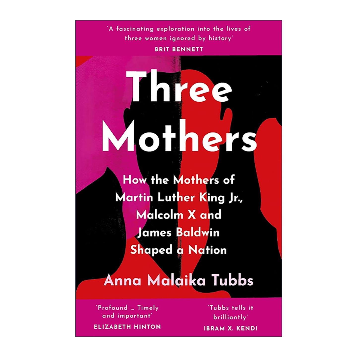 英文原版 Three Mothers 三娘教子 马丁路德金 马尔科姆X 詹姆斯鲍德温之母如何塑造一个国家 英文版 进口英语原版书籍