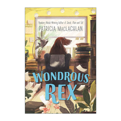 英文原版 Wondrous Rex 会写作的神奇狗狗 美国国家人文奖 纽伯瑞奖得主Patricia MacLachlan 英文版 进口英语原版书籍