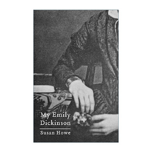 英文原版 My Emily Dickinson 我的艾米莉·狄金森 诗歌研究批评 Susan Howe 英文版 进口英语原版书籍