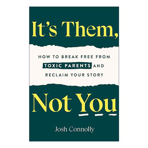 英文原版 It's Them Not You 是他们 不是你 如何摆脱有毒的父母 重新找回自我 心理健康治疗 Josh Connolly 进口英语原版书籍