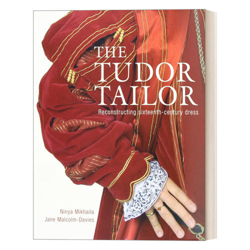 英文原版 The Tudor Tailor 都铎裁缝 重构16世纪衣裙 英文版 进口英语原版书籍