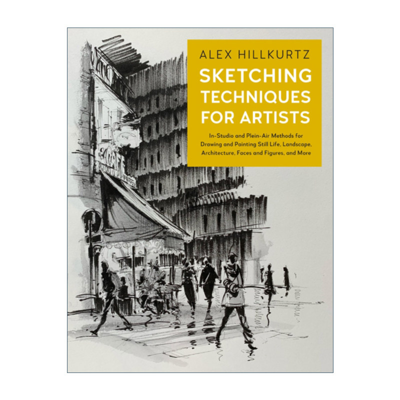 英文原版 Sketching Techniques for Artists 艺术家素描技巧 静物 风景 建筑 脸部和人物的室内和户外绘画方法 英文版 进口英语书