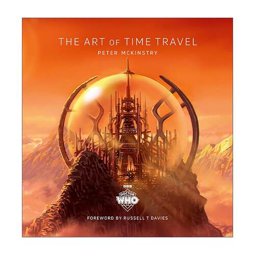 英文原版 Doctor Who The Art of Time Travel 神秘博士 时间旅行艺术设定集 精装 Peter McKinstry概念艺术插图 进口英语原版书籍