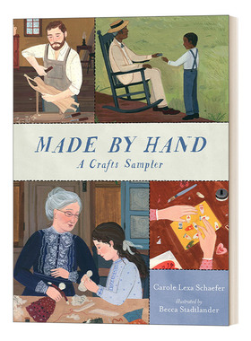 英文原版 Made By Hand A Crafts Sampler 关于手工制作的故事 精装 Carole Lexa Schaefer  英文版 进口英语原版书籍