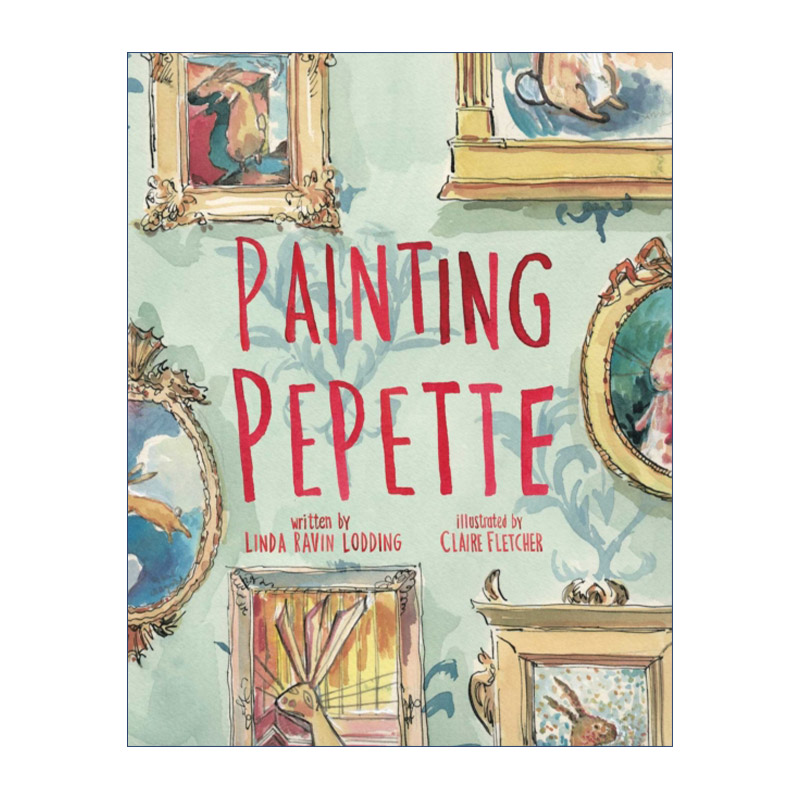 英文原版 Painting Pepette 毛绒兔子的画像 精装绘本 艺术启蒙 英文版 进口英语原版书籍