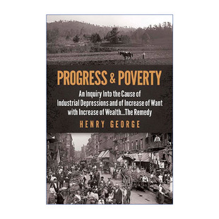 英文原版 Progress and Poverty 进步与贫困 工业萧条与财富增加导致贫困的原因探讨及补救措施 英文版 进口英语原版书籍