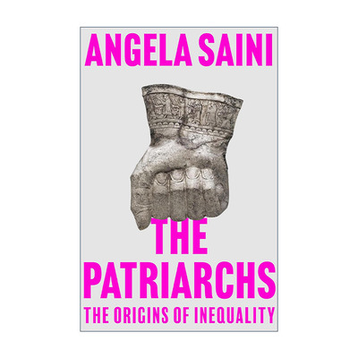 英文原版 The Patriarchs 先祖 不平等的起源 逊色作者安吉拉·萨伊尼Angela Saini 英文版 进口英语原版书籍