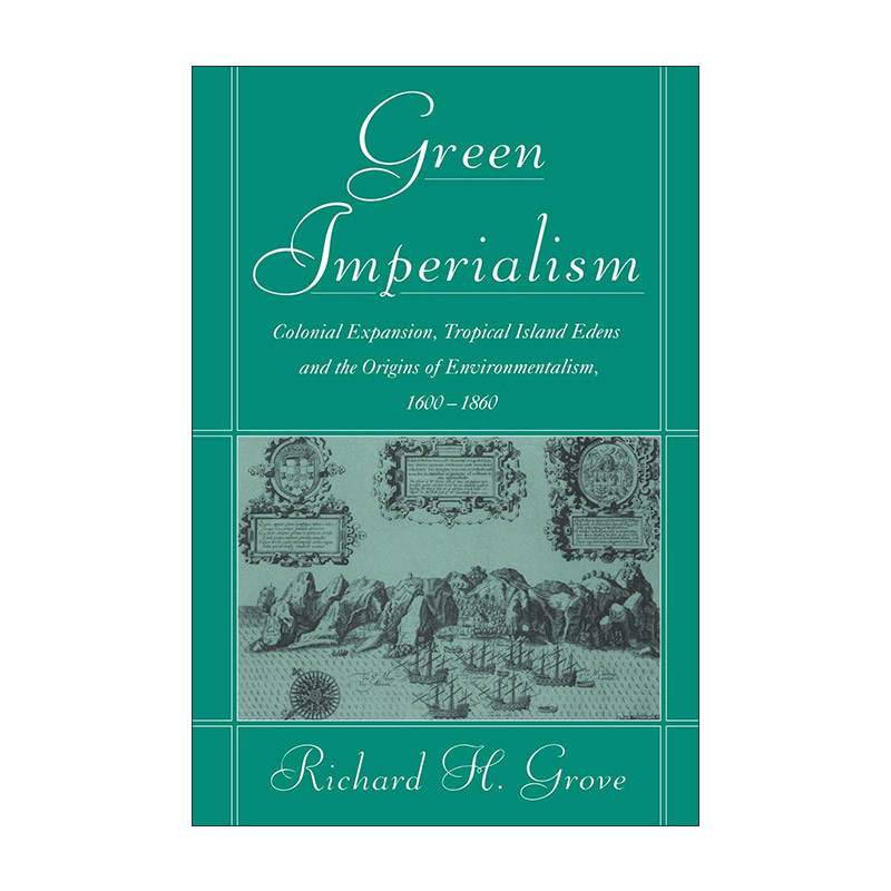 英文原版 Green Imperialism 绿色帝国主义 殖民地扩张 热带岛屿伊甸园和环境保护主义的起源 英文版 进口英语原版书籍