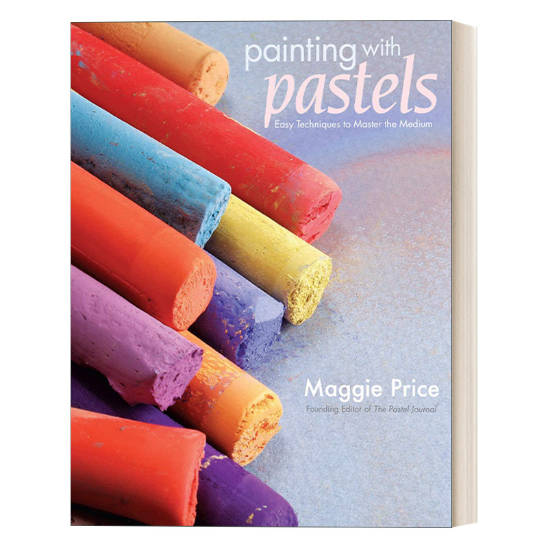 英文原版 Painting With Pastels 粉彩绘画 容易掌握的绘画技巧指南 Maggie Price 英文版 进口英语原版书籍
