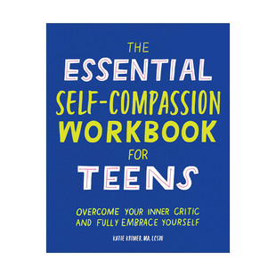 心理健康治療師Katie The Essential Workbook Teens for Self 英文原版 Krimer 青少年自我關懷手冊 學會接受并愛自己 Compassion