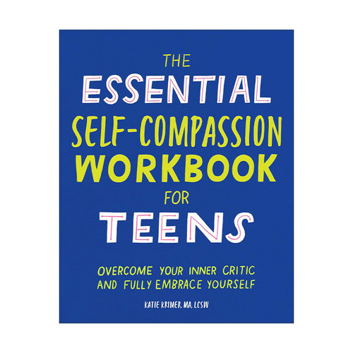英文原版 The Essential Self Compassion Workbook for Teens 青少年自我关怀手册 学会接受并爱自己 心理健康治疗师Katie Krimer