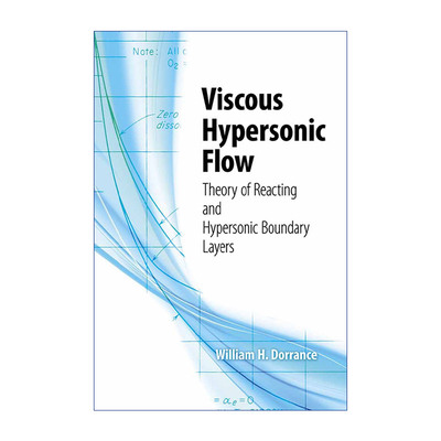 英文原版 Viscous Hypersonic Flow 高超声速粘流 反应理论与高超声速边界层 航空航天工程 William H. Dorrance 进口英语原版书籍