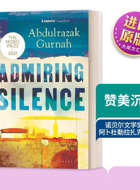 英文原版小说 Admiring Silence 赞美沉默 诺贝尔文学奖得主阿卜杜勒拉扎克·古尔纳 英文版 进口英语原版书籍