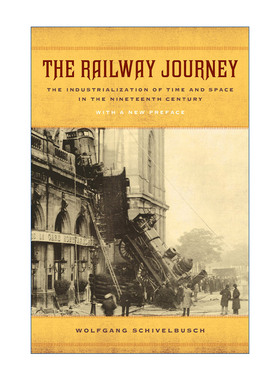 英文原版 The Railway Journey 铁道之旅 19世纪空间与时间的工业化 Wolfgang Schivelbusch 英文版 进口英语原版书籍