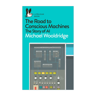 進口英語原版 The Road Machines 邁克爾·伍爾德里奇 人工智能全傳 英文原版 書籍 鵜鶘鳥叢書系列 英文版 Conscious