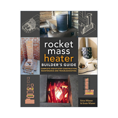 英文原版 The Rocket Mass Heater Builder's Guide 火箭炉制作指南 维护 排除故障 Erica Wisner 英文版 进口英语原版书籍