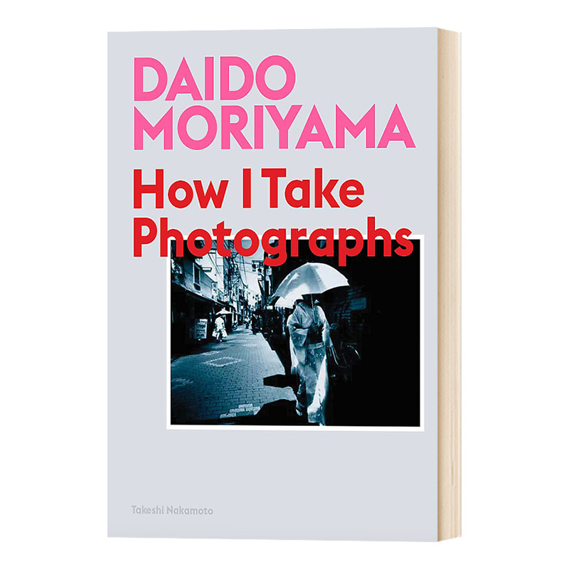 英文原版 DAIDO MORIYAMA:How I Take Photographs 森山大道摄影集 艺术摄影书籍