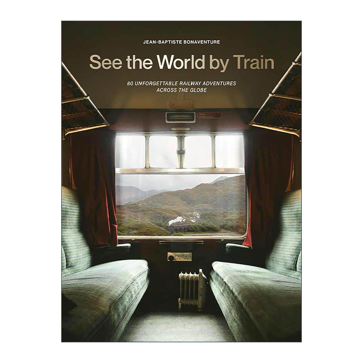 英文原版 See the World by Train 搭火车环游世界 沿途风光摄影 全球80条难忘的铁路冒险 英文版 进口英语原版书籍