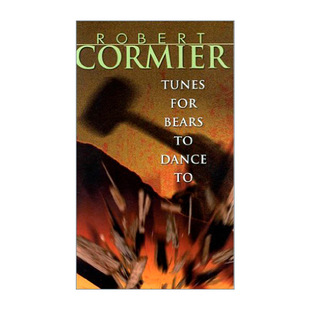 英文原版 Tunes for Bears to Dance To 给熊孩子跳舞的曲子 青少年小说 巧克力战争作者Robert Cormier 英文版 进口英语原版书籍