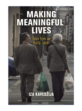 英文原版 Making Meaningful Lives 活出意义 人口老龄化的日本社会故事 英文版 进口英语原版书籍