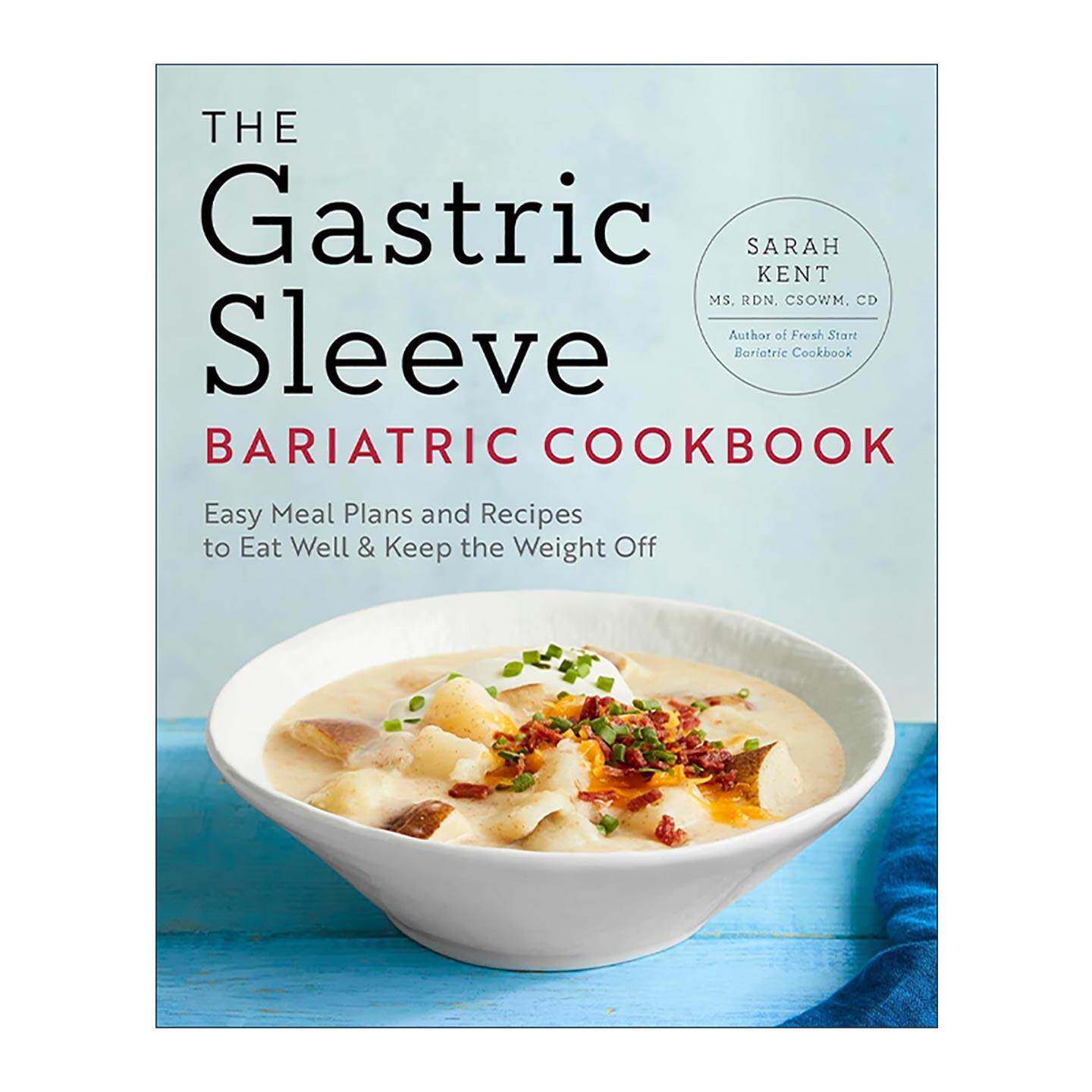 英文原版 The Gastric Sleeve Bariatric Cookbook 胃袖状切除术术后食谱 健康美味膳食计划 高级营养师Sarah Kent 进口英语书籍
