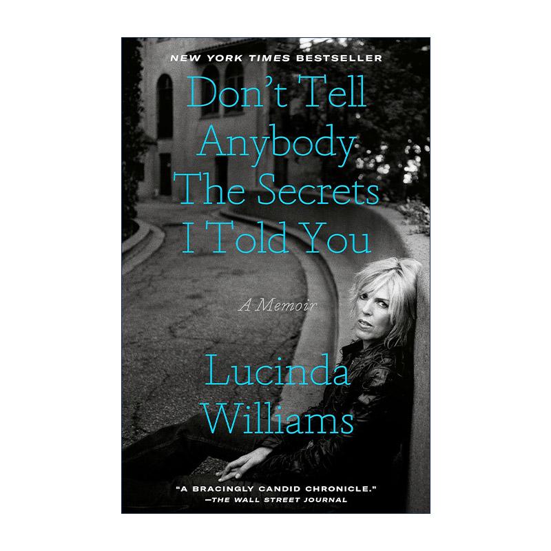 英文原版 Don't Tell Anybody the Secrets I Told You 不要告诉任何人我告诉你的秘密 三次格莱美奖得主露辛达·威廉姆斯自传