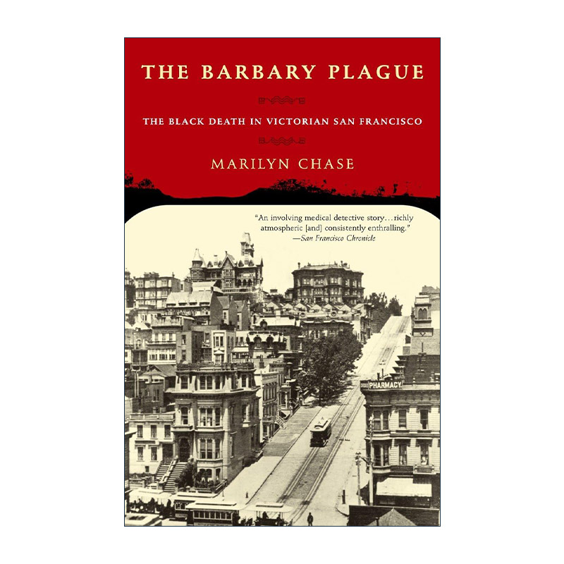 英文原版 The Barbary Plague 旧金山大瘟疫 维多利亚时代的黑死病 历史 Marilyn Chase英文版 进口英语原版书籍