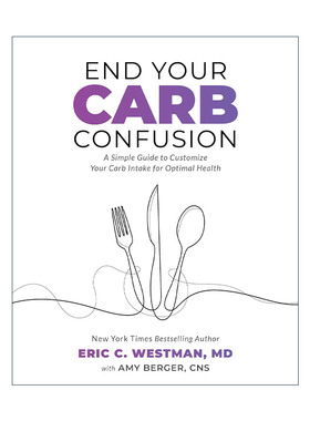 英文原版 End Your Carb Confusion 结束对碳水的疑惑 控制碳水摄入量的简单指南 健康饮食 减肥 Eric Westman进口英语原版书籍