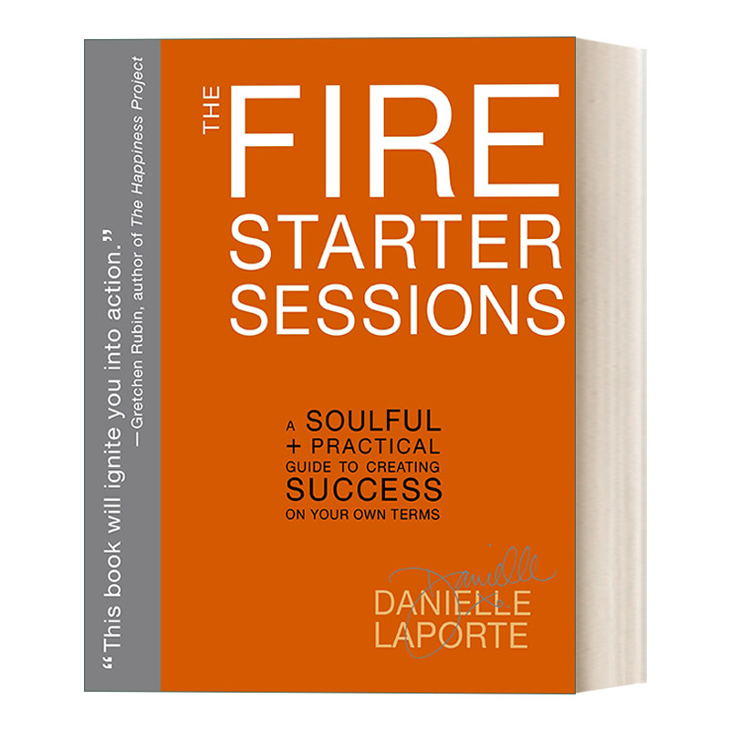 英文原版 The Fire Starter Sessions 你原本无须这么辛苦 全球千万年轻人自我完善的人生规划课 Danielle LaPorte 英文版进口书